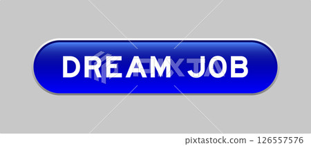 Blue color capsule shape button with word dream job on gray background Blue color capsule shape button with word dream job on gray background 126557576
