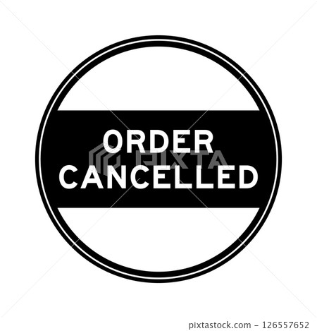Black color round seal sticker in word order cancelled on white background Black color round seal sticker in word order cancelled on white background 126557652