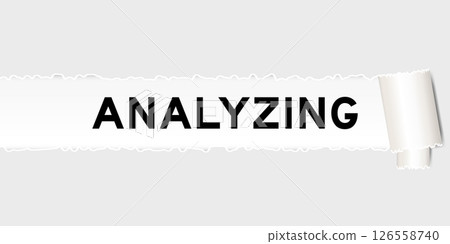 Ripped gray paper background that have word analyzing under torn part Ripped gray paper background that have word analyzing under torn part 126558740