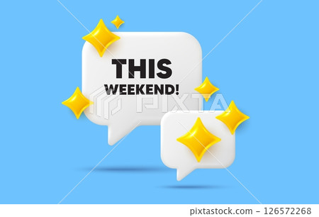 This weekend chat speech bubble. Social media concept. This weekend tag. Special offer sign. Sale promotion symbol. 3d sparkles chat bubble. Vector 126572268