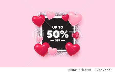 Discount tag photo frame banner. Square picture love frame. Up to 50 percent off sale. Discount offer price sign. Special offer symbol. Save 50 percentages. 3d hearts balloons. Vector 126573638