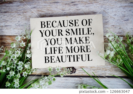 Because Of Your Smile, You Make Life More Beautiful Because Of Your Smile, You Make Life More Beautiful 126663047