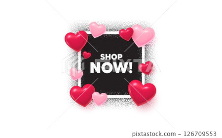 Shop now photo frame banner. Square picture love frame. Shop now tag. Special offer sign. Retail Advertising symbol. 3d hearts balloons. Vector 126709553