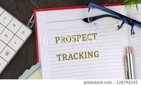 A conceptual phrase on the topic of business PROSPECT TRACKING. Economy and business concept. 126748145