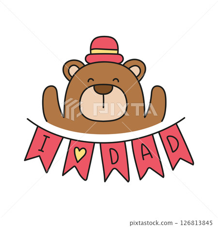 Fathers Day Bear concept. Cute bear illustration with a festive "I Love Dad" banner. in color line style 126813845