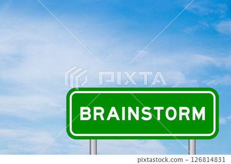 Green color transportation sign with word brainstorm on blue sky with white cloud background Green color transportation sign with word brainstorm on blue sky with white cloud background 126814831