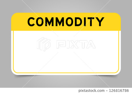 Label banner that have yellow headline with word commodity and white copy space, on gray background 126816786