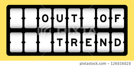 Black color in word out of trend on slot banner with yellow color background Black color in word out of trend on slot banner with yellow color background 126816828