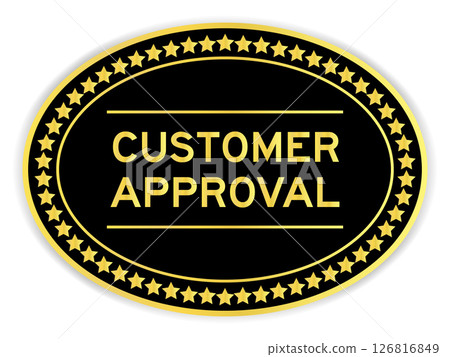 Black and gold color oval label sticker with word customer approval on white background 126816849