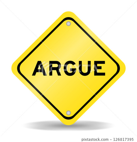 Yellow color transportation sign with word argue on white background 126817395