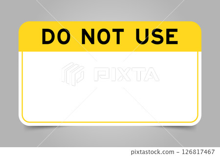 Label banner that have yellow headline with word do not use and white copy space, on gray background 126817467