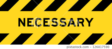 Yellow and black color with line striped label banner with word necessary Yellow and black color with line striped label banner with word necessary 126817590
