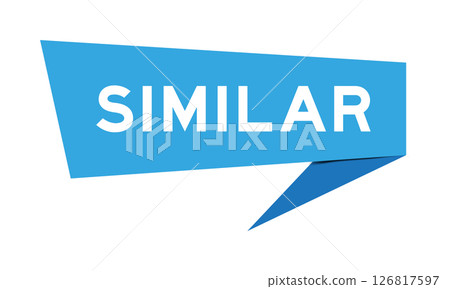 Blue color speech banner with word similar on white background 126817597