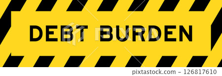 Yellow and black color with line striped label banner with word debt burden 126817610