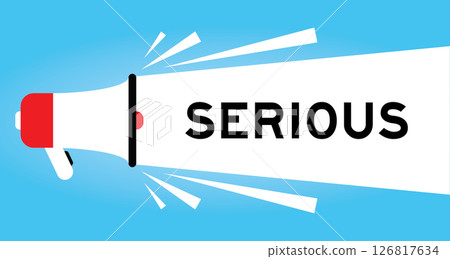 Color megaphone icon with word serious in white banner on blue background Color megaphone icon with word serious in white banner on blue background 126817634