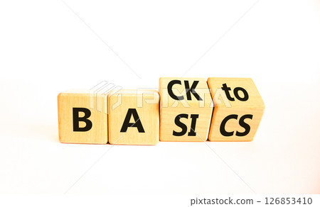 Back to basics symbol. Concept words Back to basics on wooden block. Beautiful white table white background. Business back to basics concept. Copy space. 126853410