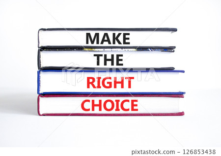 Make the right choice symbol. Concept words phrase Make the right choice on beautiful books. Beautiful white paper background. Business Make the right choice concept. Copy space. Make the right choice symbol. Concept words phrase Make the right choice on beautiful books. Beautiful white paper background. Business Make the right choice concept. Copy space. 126853438