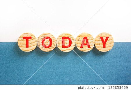 Today symbol. Concept word Today on beautiful wooden circles. Beautiful white and blue background. Business lifestyle today concept. Copy space. Today symbol. Concept word Today on beautiful wooden circles. Beautiful white and blue background. Business lifestyle today concept. Copy space. 126853469