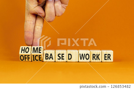 Home or office based worker symbol. Concept words Office based worker Home based worker on wooden cubes. Beautiful orange background. Business, home or office based worker concept. Copy space. Home or office based worker symbol. Concept words Office based worker Home based worker on wooden cubes. Beautiful orange background. Business, home or office based worker concept. Copy space. 126853482