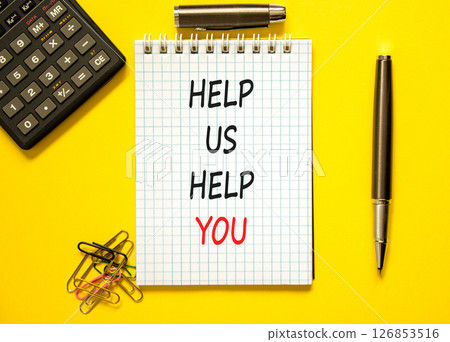 Help you symbol. Concept words phrase Help us help you on beautiful white note. Black pen. Calculator. Beautiful yellow background. Business Help you concept. Copy space. 126853516