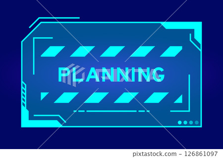 Blue color of futuristic hud banner that have word planning on user interface screen on black background 126861097