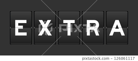 Black color analog flip board with word extra on gray background Black color analog flip board with word extra on gray background 126861117