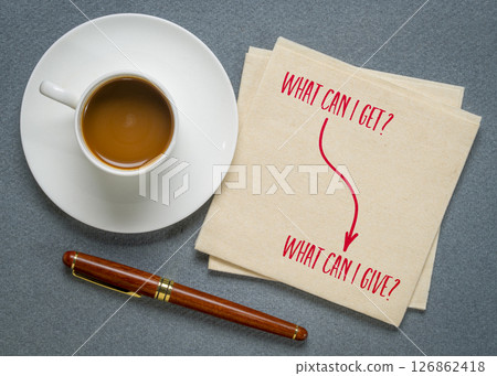 Contribution over consumption concept. Instead of asking, What can I get?, the key question becomes, What can I give? Contribution over consumption concept. Instead of asking, What can I get?, the key question becomes, What can I give? 126862418