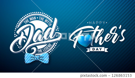 Happy Father's Day Greeting Card Design with Heart and Striped Bow Tie on Blue Background. Dad the Men, The Myth, The Legend Vector Celebration Illustration for Best Papa. Template for Postcard Happy Father's Day Greeting Card Design with Heart and Striped Bow Tie on Blue Background. Dad the Men, The Myth, The Legend Vector Celebration Illustration for Best Papa. Template for Postcard 126863153