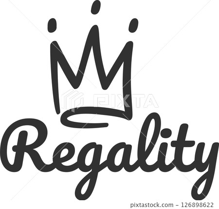 Simple, hand drawn crown hovering above the word Regality evokes concepts of royalty, nobility, and power, suitable for various design applications 126898622