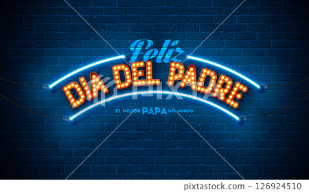 Happy Father's Day Greeting Card Design with Glowing Neon and Light Bulb Typography Lettering on Blue Vintage Brick Wall Background. Vector Celebration Illustration for Loved and Best Dad. Template 126924510