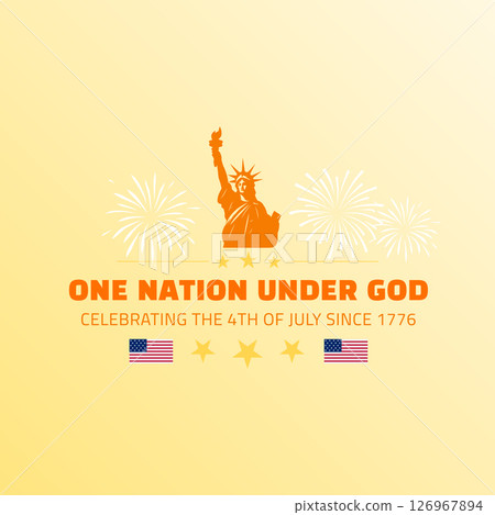 One Nation Under God Celebrating the 4th of July Since 1776 One Nation Under God Celebrating the 4th of July Since 1776 126967894
