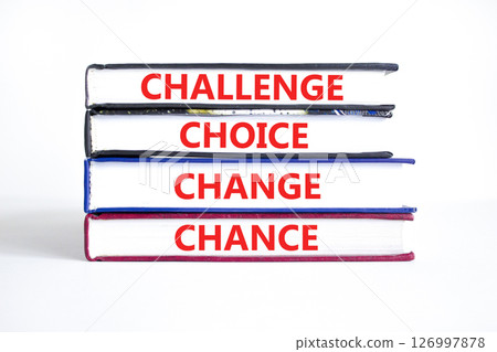 Challenge choice change chance symbol. Concept words Challenge choice change chance on beautiful books. Beautiful white paper background. Business Challenge choice change chance concept. Copy space. Challenge choice change chance symbol. Concept words Challenge choice change chance on beautiful books. Beautiful white paper background. Business Challenge choice change chance concept. Copy space. 126997878