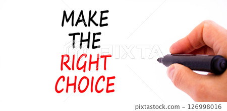 Make the right choice symbol. Concept words phrase Make the right choice on beautiful white paper. Businessman's hand. Beautiful white background. Business Make the right choice concept. Copy space. Make the right choice symbol. Concept words phrase Make the right choice on beautiful white paper. Businessman's hand. Beautiful white background. Business Make the right choice concept. Copy space. 126998016