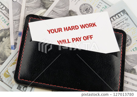 Concept of building success foundation. Text YOUR HARD WORK WILL PAY OFF 127013780