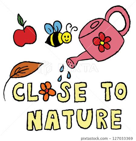 Hand drawn crayon illustration of CLOSE TO NATURE letters with bee, leaves, watering pot for spring, summer, nature, garden, plant, picnic, house yard, environment, soil, abundance, earth, green space 127033369