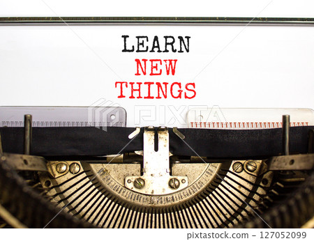Learn new things symbol. Concept words Learn new things typed on beautiful old retro vintage typewriter. Beautiful white background. Business motivational learn new things concept. Copy space. Learn new things symbol. Concept words Learn new things typed on beautiful old retro vintage typewriter. Beautiful white background. Business motivational learn new things concept. Copy space. 127052099