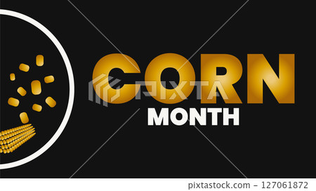 Golden Goodness. Celebrate Corn Month Golden Goodness. Celebrate Corn Month 127061872