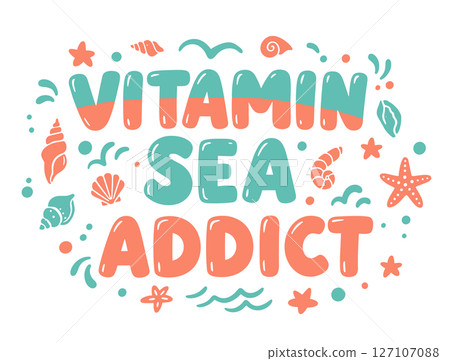 Vitamin Sea Addict Playful Lettering Design with Sea-Themed Illustrations of Shells, Starfish, and Waves in Orange and Teal 127107088