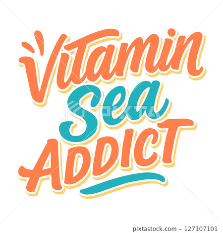 Vitamin Sea Addict Vibrant Hand-Lettered Quote in Orange and Teal with Shadow Effect on a Clean White Background Vitamin Sea Addict Vibrant Hand-Lettered Quote in Orange and Teal with Shadow Effect on a Clean White Background 127107101