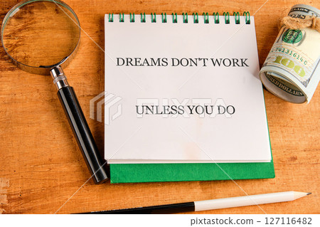 Business and motivation, DREAMS DO NOT WORK UNLESS YOU DO Business and motivation, DREAMS DO NOT WORK UNLESS YOU DO 127116482