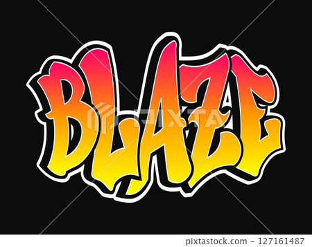 A striking piece of graffiti art displays the word BLAZE with bright, fiery color gradients. 127161487