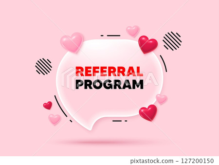 Referral program glass speech bubble. Social media concept. Referral program tag. Refer a friend sign. Advertising reference symbol. 3d hearts love speech bubble. Vector 127200150
