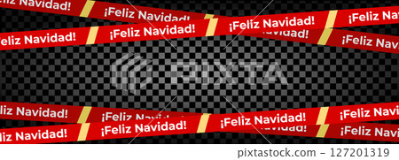 Feliz Navidad Tape With Bold Red And Yellow Ribbon Style On Dark Transparent Background, Perfect For Holiday Packaging, Gift Wrapping, Web Borders Or Festive Signs. Vector Illustration. 127201319