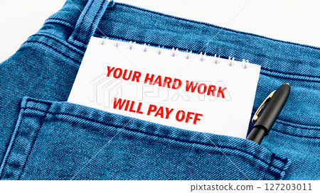 Concept of building success foundation. Text YOUR HARD WORK WILL PAY OFF 127203011