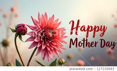 Elegant Happy Mother's Day greeting with a vibrant pink dahlia blossom Elegant Happy Mother's Day greeting with a vibrant pink dahlia blossom 127220883