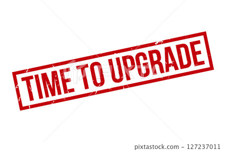 Time To Upgrade Rubber Stamp Seal Vector 127237011