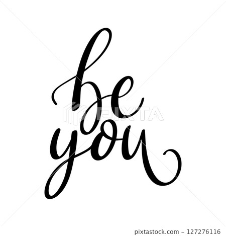 Be you, hand lettering phrase, poster design, calligraphy vector illustration Be you, hand lettering phrase, poster design, calligraphy vector illustration 127276116