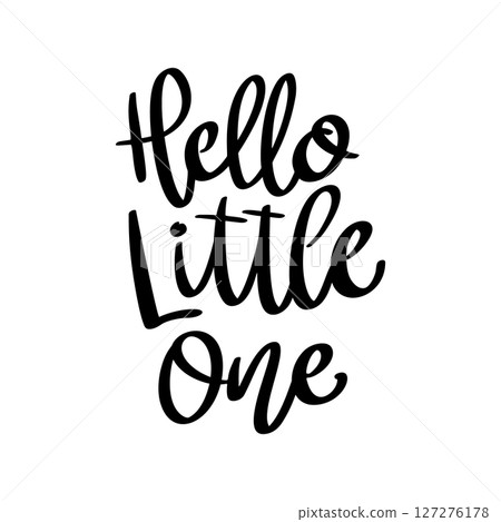 Hello little one, hand lettering phrase, poster design, calligraphy vector illustration 127276178