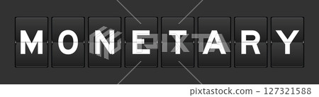 Black color analog flip board with word monetary on gray background 127321588