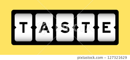 Black color in word taste on slot banner with yellow color background Black color in word taste on slot banner with yellow color background 127321629